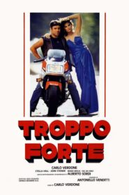 Troppo forte (1986) film online